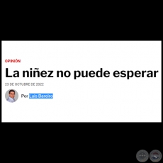 LA NIEZ NO PUEDE ESPERAR - Por LUIS BAREIRO - Domingo, 23 de Octubre de 2022
